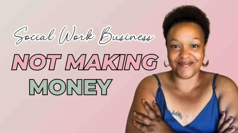 Your Social Work Business Not Making Money? Try THIS! (MUST WATCH)